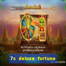 7s deluxe fortune spins slot