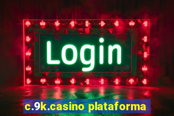 c.9k.casino plataforma