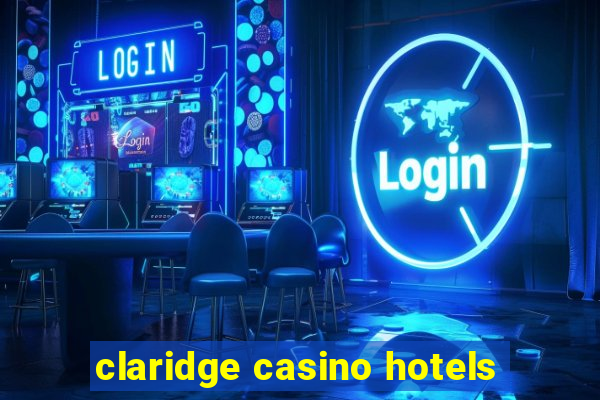 claridge casino hotels