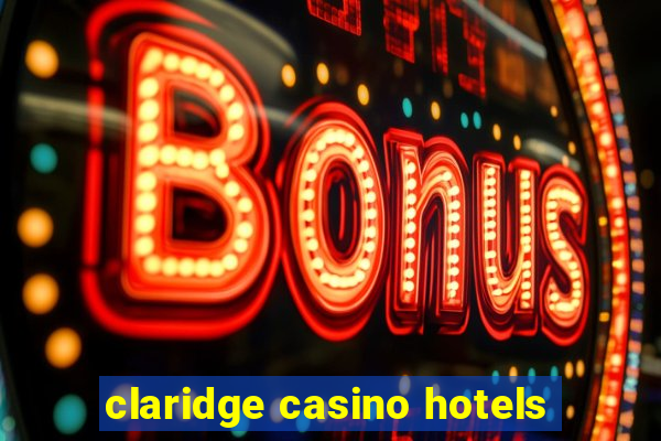 claridge casino hotels