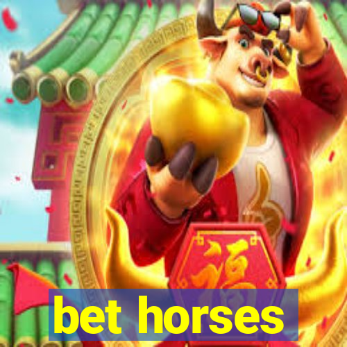 bet horses