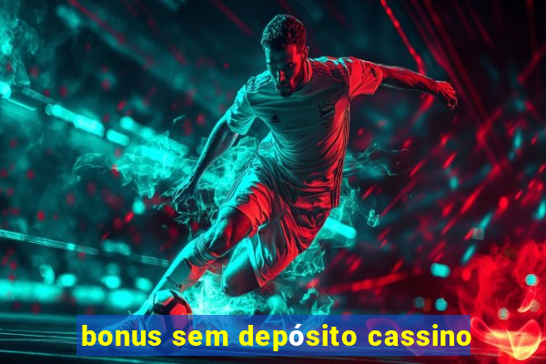 bonus sem depósito cassino