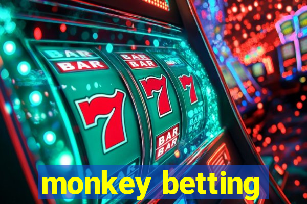 monkey betting