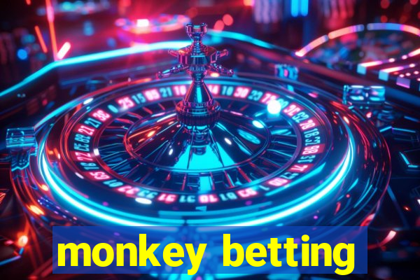 monkey betting