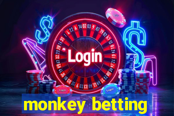 monkey betting