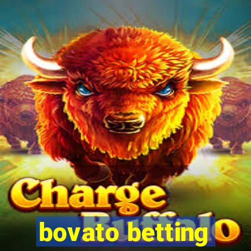 bovato betting