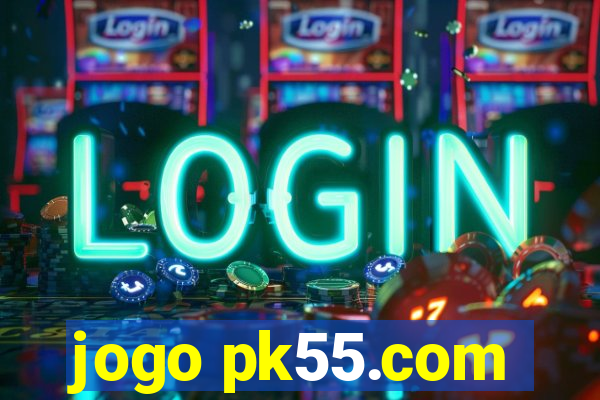 jogo pk55.com