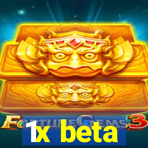 1x beta