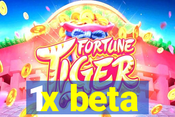 1x beta