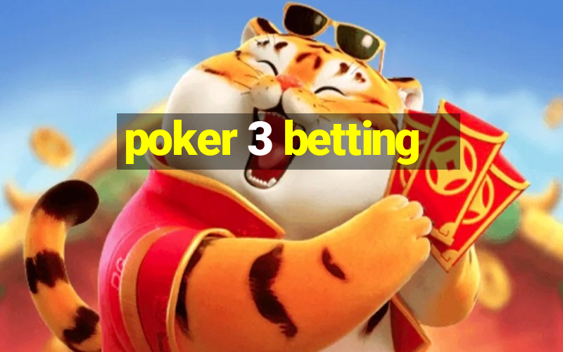 poker 3 betting