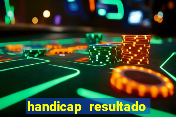 handicap resultado final -1