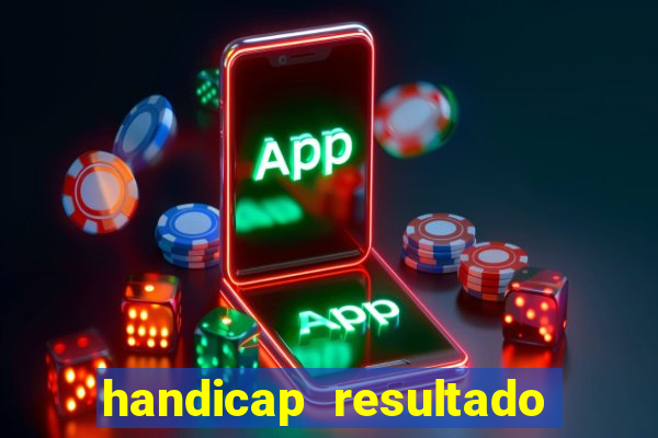 handicap resultado final -1