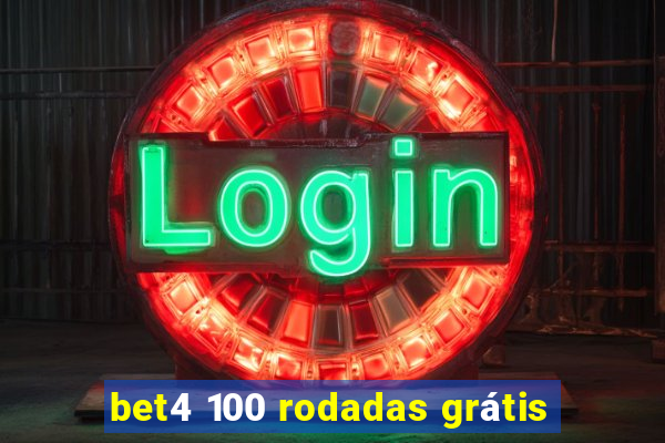 bet4 100 rodadas grátis