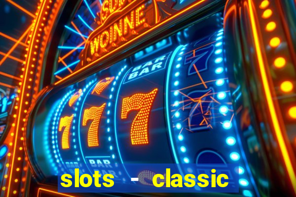 slots - classic vegas casino