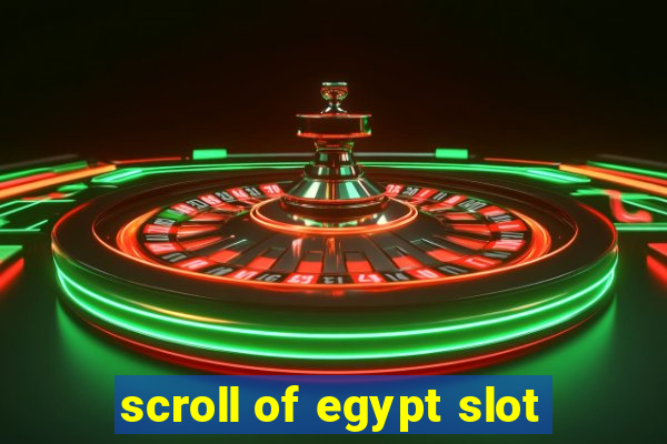 scroll of egypt slot