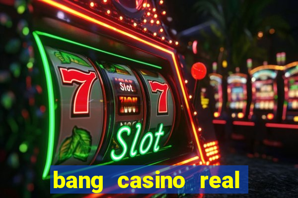 bang casino real money uganda