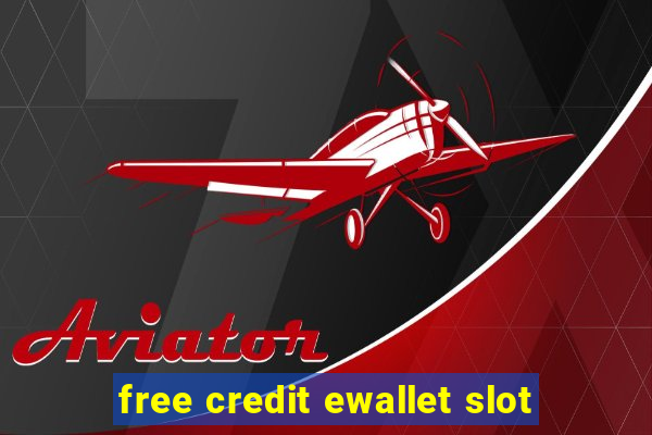 free credit ewallet slot