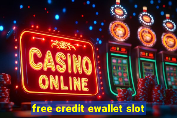 free credit ewallet slot