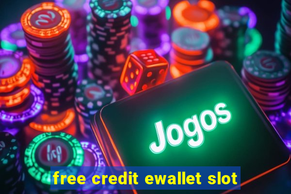 free credit ewallet slot