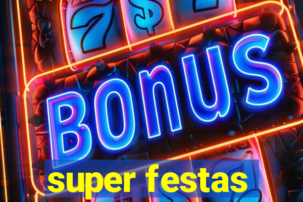 super festas