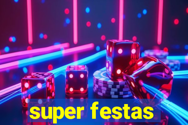 super festas