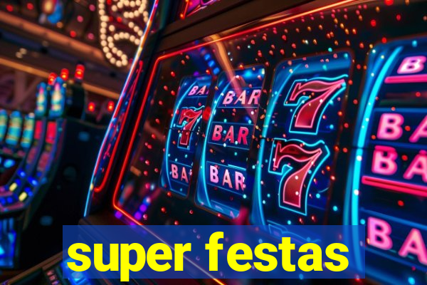 super festas