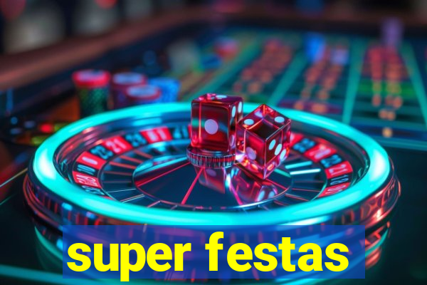 super festas