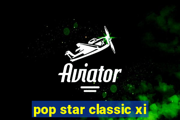 pop star classic xi