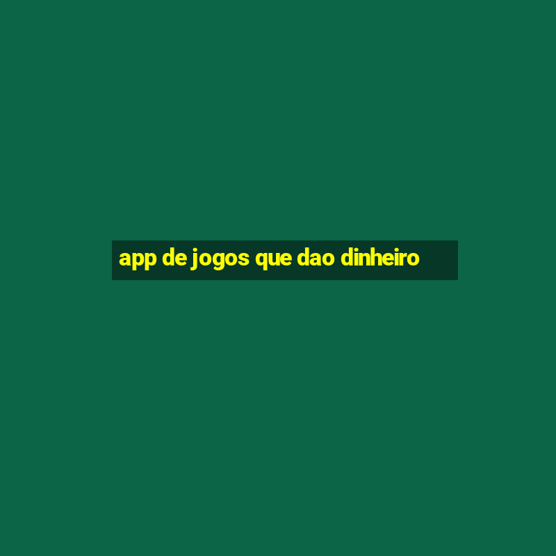 app de jogos que dao dinheiro