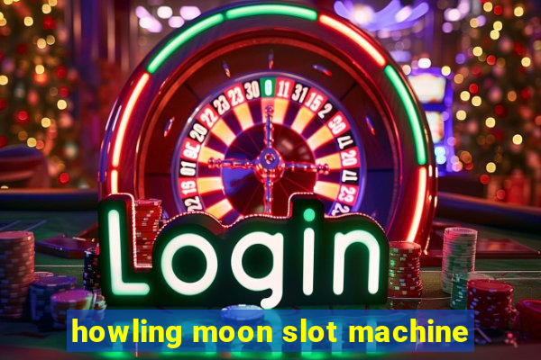 howling moon slot machine