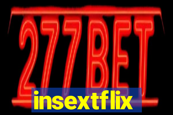 insextflix