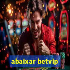 abaixar betvip