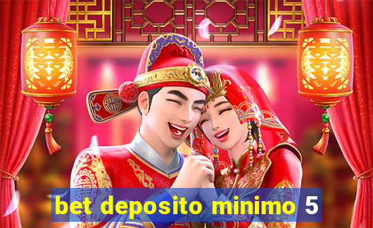 bet deposito minimo 5