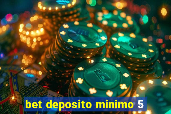 bet deposito minimo 5