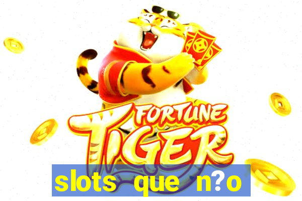 slots que n?o precisa depositar para sacar