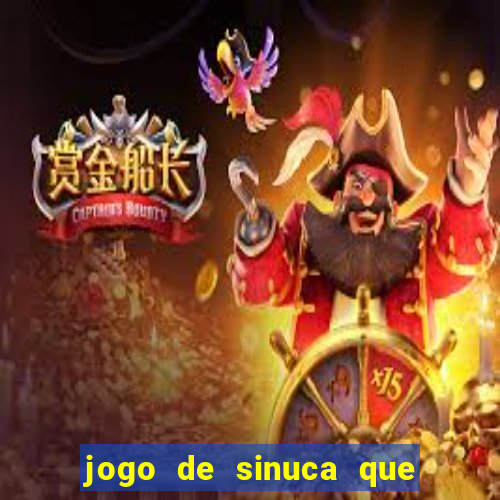 jogo de sinuca que dá dinheiro