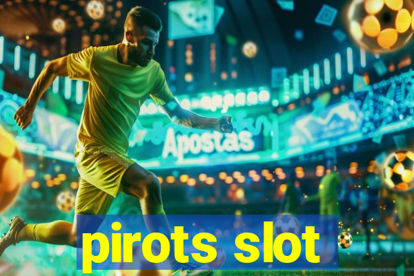 pirots slot