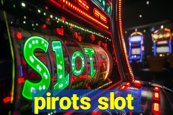 pirots slot