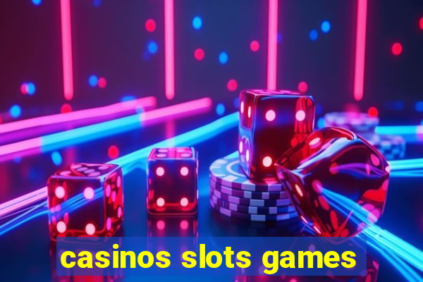 casinos slots games