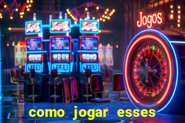 como jogar esses jogos que ganha dinheiro