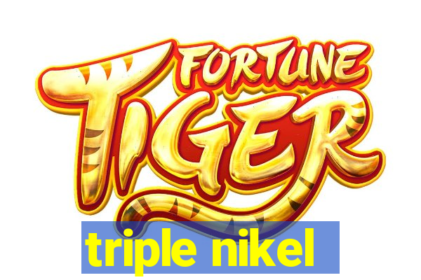 triple nikel