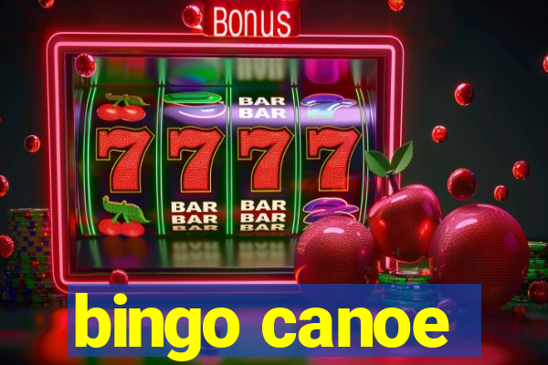 bingo canoe