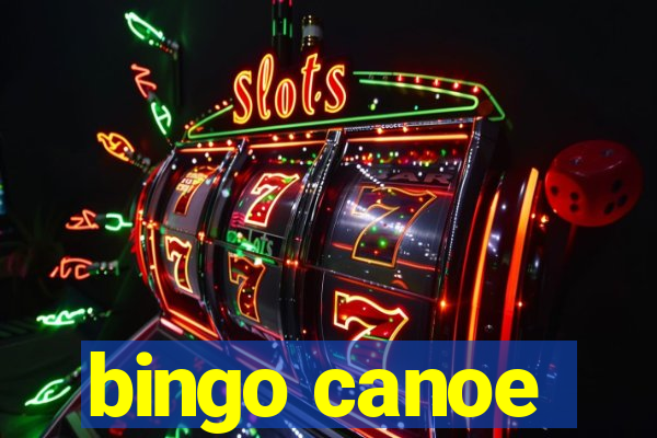 bingo canoe