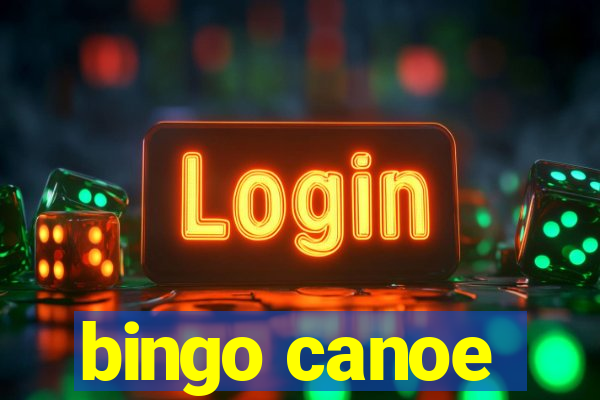 bingo canoe