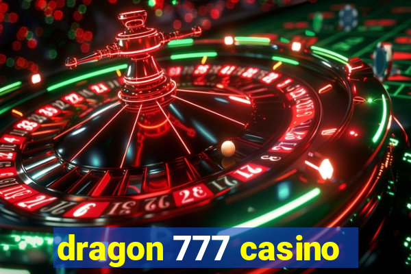 dragon 777 casino