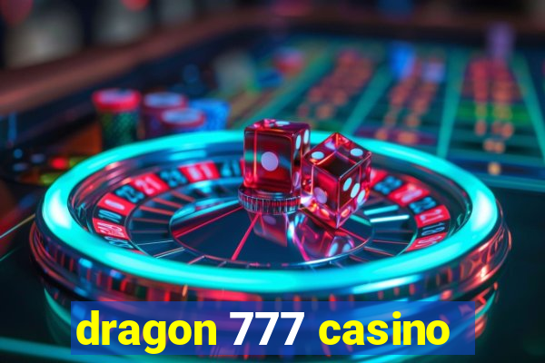 dragon 777 casino