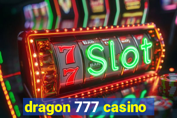 dragon 777 casino