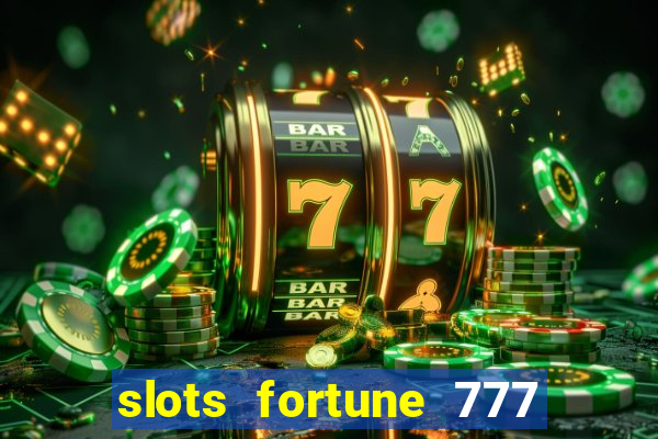 slots fortune 777 vegas casino