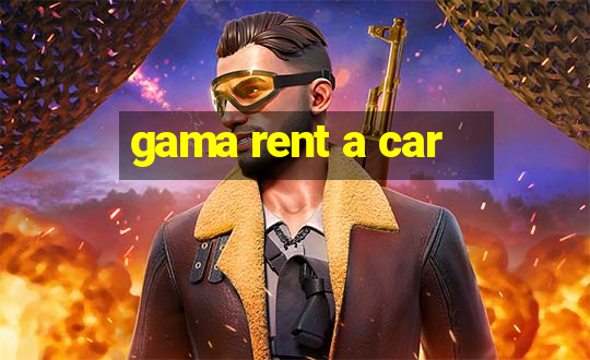 gama rent a car