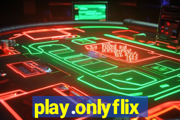 play.onlyflix